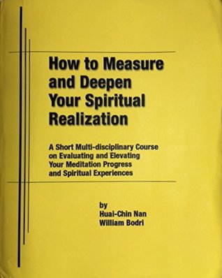 How To Measure And Deepen Your Spiritual Realization Paperback Huaichin Nan William Bodri