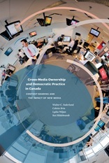 Crossmedia Ownership And Democratic Practice In Canada Contentsharing And The Impact Of New Media Paperback Walter C Soderlund Colette Brin Lydia Miljan Kai Hildebrandt