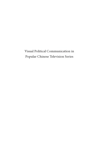 Visual Political Communication In Popular Chinese Television Series Hardcover Florian Schneider