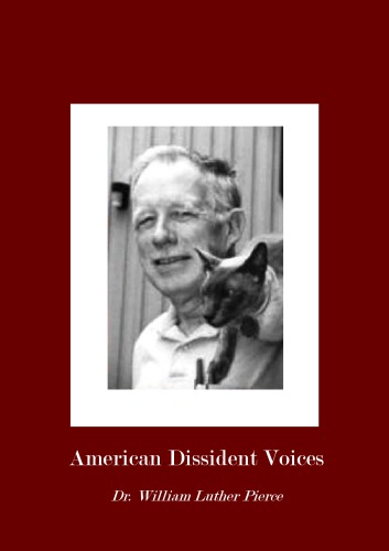 American Dissident Voices William Luther Pierce