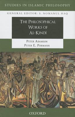 The Philosophical Works Of Alkindi Hardcover Peter Pormann Syed Nomanul Haq Peter Adamson
