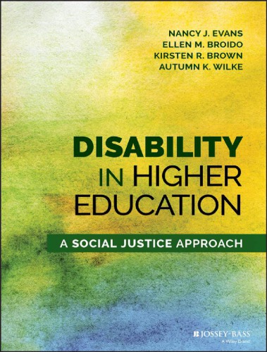 Disability In Higher Education A Social Justice Approach Nancy J Evans Ellen M Broido Kirsten R Brown Autumn K Wilke