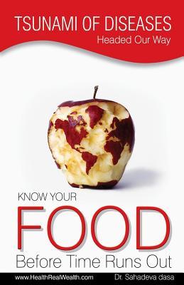 Tsunami Of Diseases Headed Our Way Know Your Food Before Time Runs Out Sahadeva Dasa