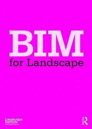 Bim For Landscape Architecture Hardcover Landscape Institute