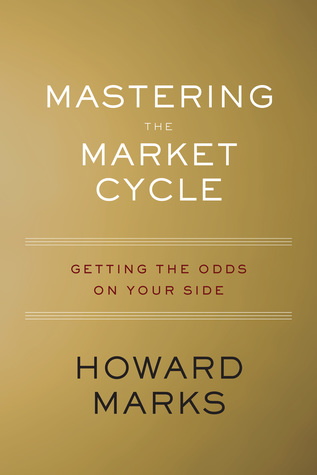 Mastering The Market Cycle Getting The Odds On Your Side Hardcover Howard Marks