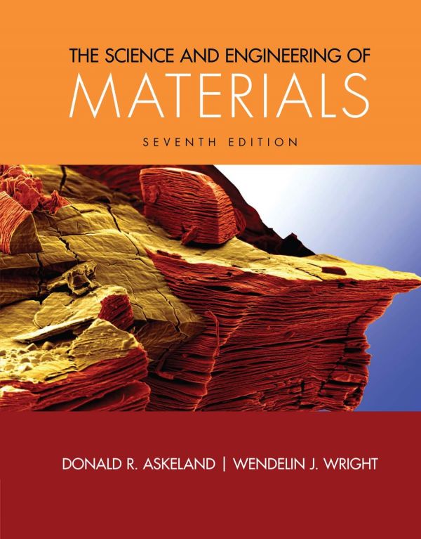 The Science And Engineering Of Materials 7th Donald R Askeland