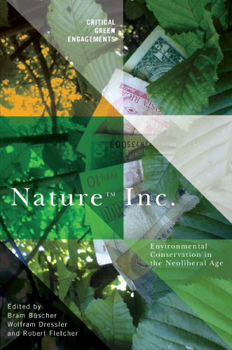 Nature Inc Environmental Conservation In The Neoliberal Age Bscher