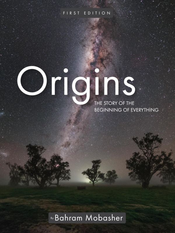 Origins The Story Of The Beginning Of Everything Bahram Mobasher