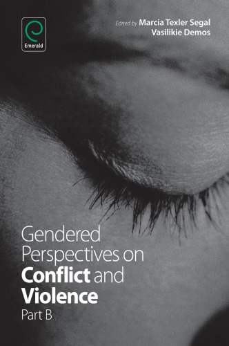 Gendered Perspectives On Conflict And Violence Part B Marcia Texler Segal Vasilikie Demos Eds