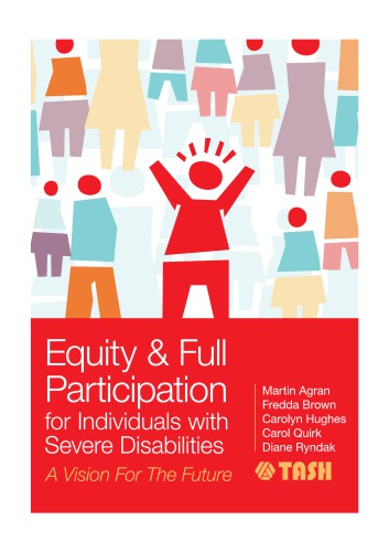 Equity And Full Participation For Individuals With Severe Disabilities A Vision For The Future Martin Agran Fredda Brown Carolyn Hughes Eds