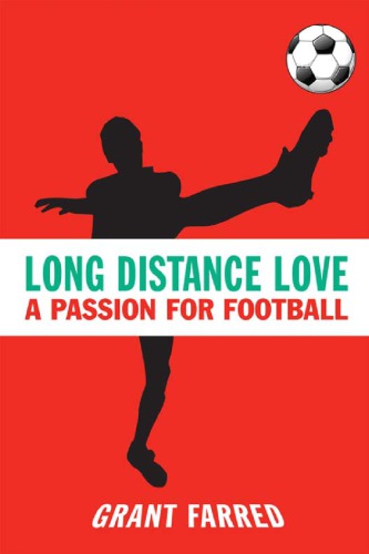 Long Distance Love A Passion For Football Grant Farred