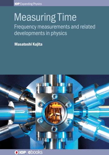 Measuring Time Frequency Measurement And The Development Of Physics Masatoshi Kajita