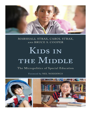 Kids In The Middle The Micro Politics Of Special Education Marshall Strax Carol Strax Bruce S Cooper Eds