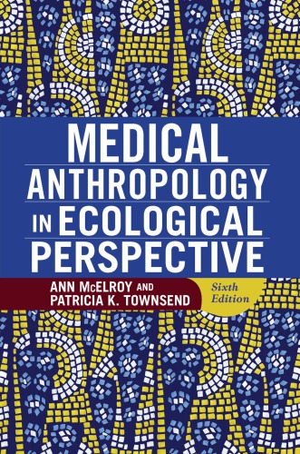 Medical Anthropology In Ecological Perspective 6th Ann Mcelroy And Patricia K Townsend