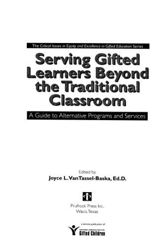 Serving Gifted Learners Beyond The Traditional Classroom A Guide To Alternative Programs And Services Joyce L Vantasselbaska