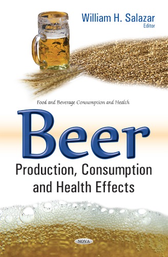 Beer Production Consumption Health Effects Hardcover William H Salazar
