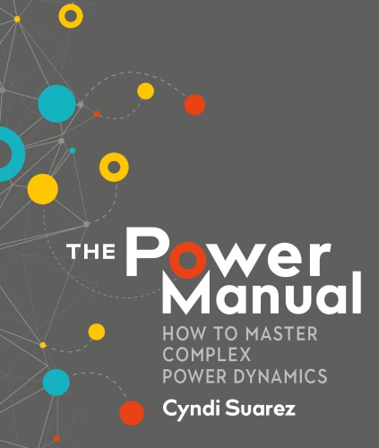 The Power Manual How To Master Complex Power Dynamics Paperback Cyndi Suarez