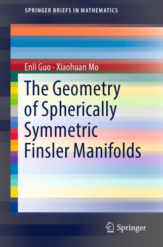 The Geometry Of Spherically Symmetric Finsler Manifolds Guo Enli Mo