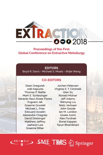 Extraction 2018 Proceedings Of The First Global Conference On Extractive Metallurgy Davis