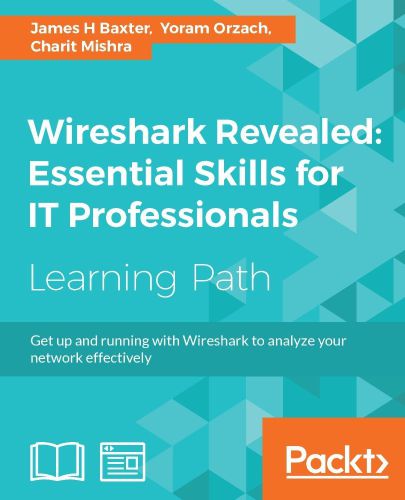 Wireshark Revealed Essential Skills For It Professionals Baxter