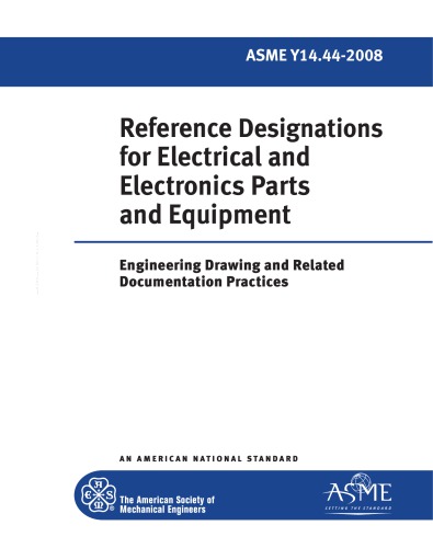 Asme Y14442008 Reference Designations For Electrical And Electronics Parts And Equipment 1st Edition The American Society Of Mechanical Engineers