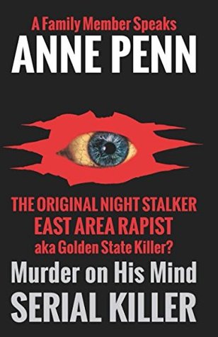 Murder On His Mind The Original Night Stalker A Family Member Speaks My Name Is Laurie Paperback Anne Penn