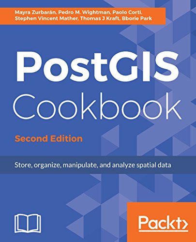 Postgis Cookbook Store Organize Manipulate And Analyze Spatial Data 2nd Edition Mayra Zurbaran
