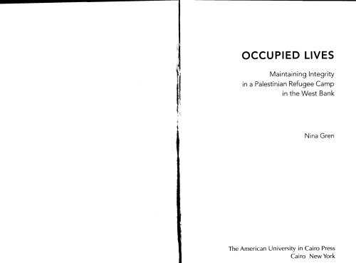Occupied Lives Maintaining Integrity In A Palestinian Refugee Camp In The West Bank Nina Gren