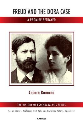 Freud And The Dora Case A Promise Betrayed Paperback Cesare Romano