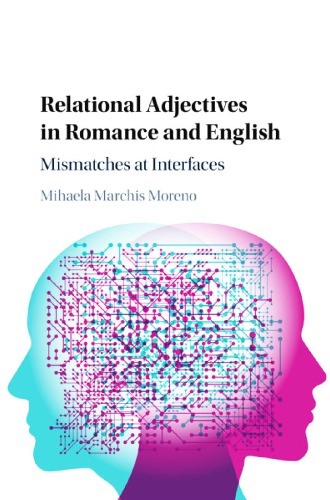 Relational Adjectives In Romance And English Mismatches At Interfaces Mihaela Marchis Moreno