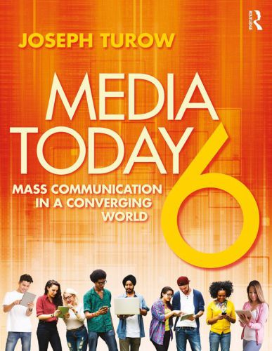 Media Today Mass Communication In A Converging World Joseph Turrow