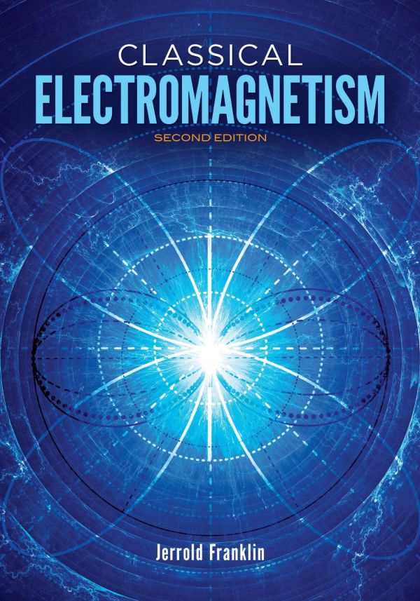 Classical Electromagnetism Second Edition 2nd Edition Jerrold Franklin