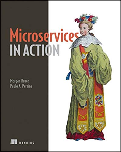 Microservices In Action 1st Edition Morgan Bruce Paulo A Pereira