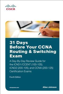 31 Days Before Your Ccna Routing Switching Exam 4th Allan Johnson