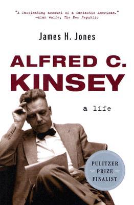 Alfred C Kinsey A Life Paperback James Howard Jones