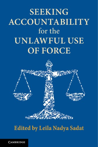 Seeking Accountability For The Unlawful Use Of Force Leila Nadya Sadat