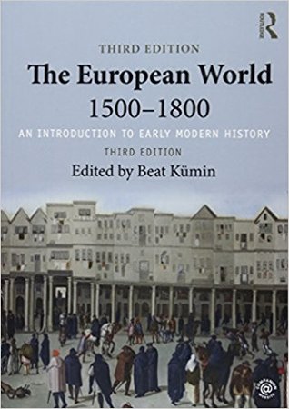 The European World 15001800 An Introduction To Early Modern History 3rd Beat Kmin