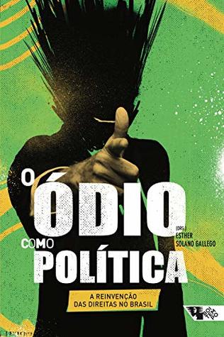 O Dio Como Poltica A Reinveno Das Direitas No Brasil Kindle Edition Esther Solano Laerte Lus G Gilberto Maringoni