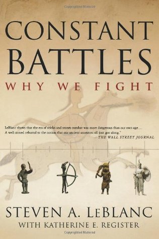 Constant Battles Why We Fight Steven A Leblanc Katherine E Register