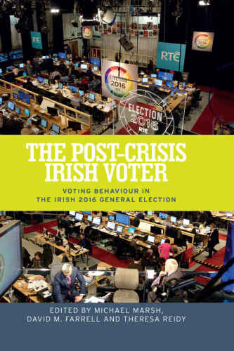 The Postcrisis Irish Voter Voting Behaviour In The Irish 2016 General Election 1st Farrell
