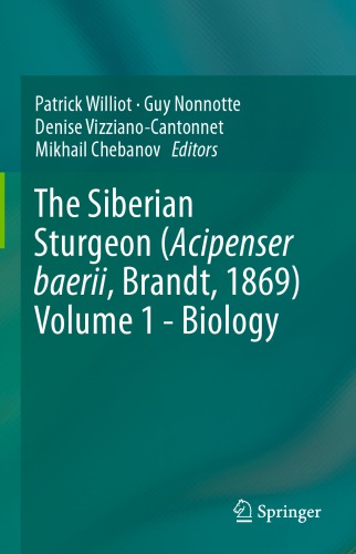 The Siberian Sturgeon Acipenser Baerii Brandt 1869 Volume 1 Biology Patrick Williot
