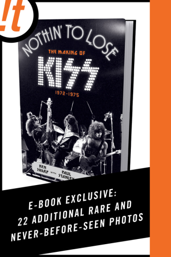 Nothin To Lose The Making Of Kiss 19721975 Ken Sharp
