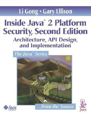 Inside Java 2 Platform Security Architecture Api Design And Implementation 2nd Edition 2nd Li Gong