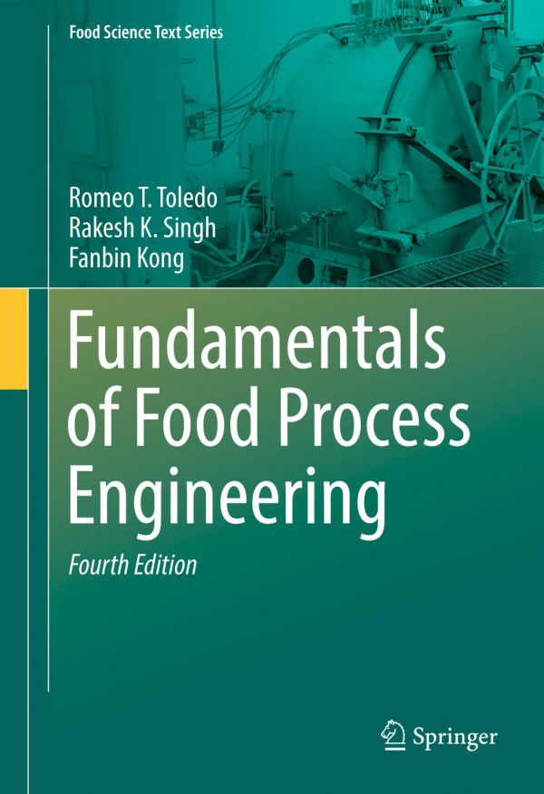 Fundamentals Of Food Process Engineering 4th Romeo T Toledo Rakesh K Singh Fanbin Kong