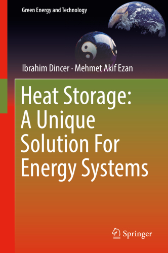 Heat Storage A Unique Solution For Energy Systems Ibrahim Dincer Mehmet Akif Ezan