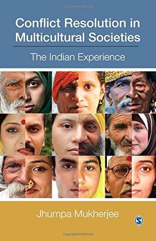 Conflict Resolution In Multicultural Societies The Indian Experience Jhumpa Mukherjee