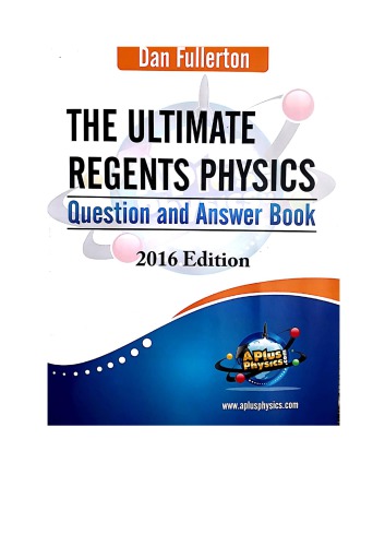 The Ultimate Regents Physics Question And Answer Book Silly Beagle Productions Dan Fullerton Dan Fullerton
