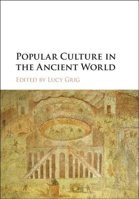 Popular Culture In The Ancient World Hardcover Lucy Grig
