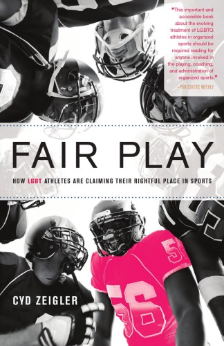 Fair Play How Lgbt Athletes Are Claiming Their Rightful Place In Sports Cyd Zeigler