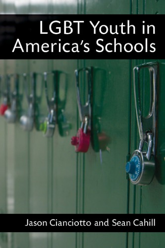 Lgbt Youth In Americas Schools Jason Cianciotto And Sean Cahill